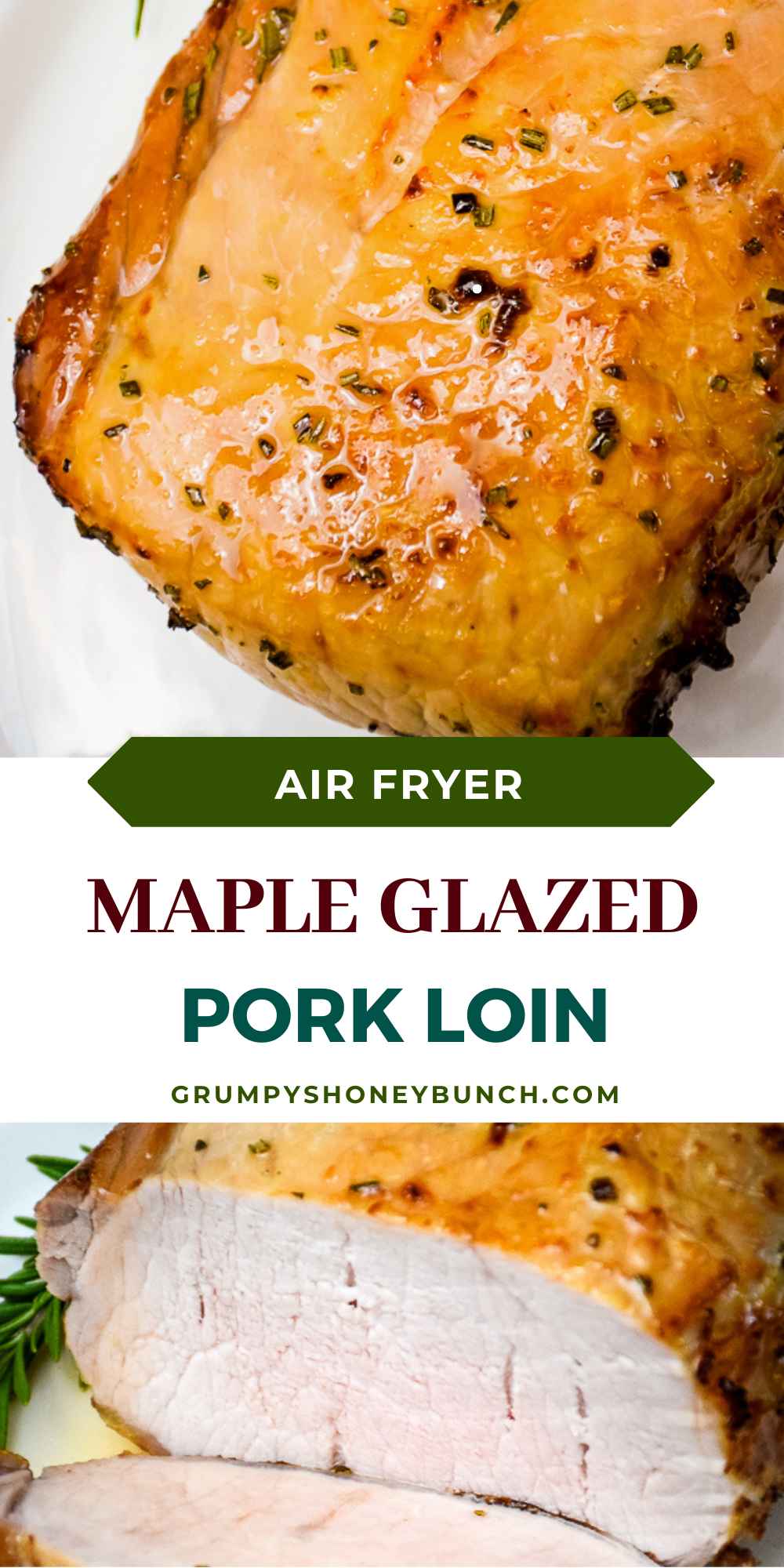 Air Fryer Pork Loin with Maple Glaze Grumpy's Honeybunch